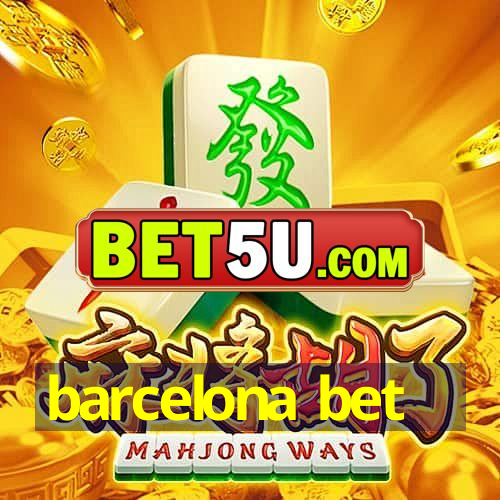 barcelona bet